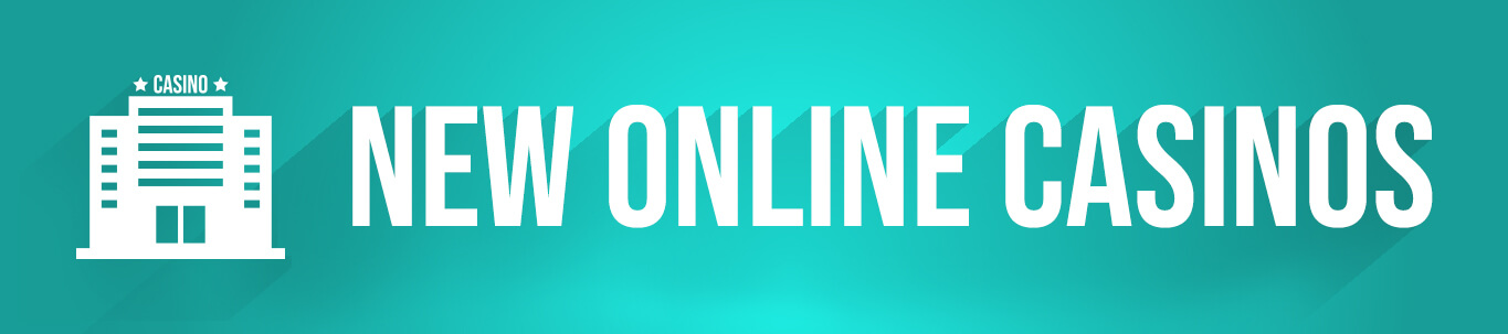 New Online Casinos