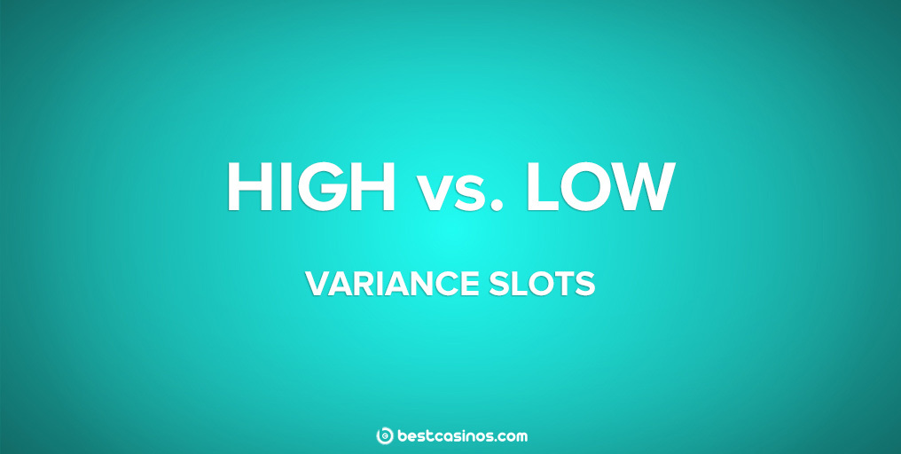 High and Low Variance Slots