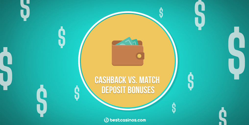 cashback vs match bonus offers at online casinos
