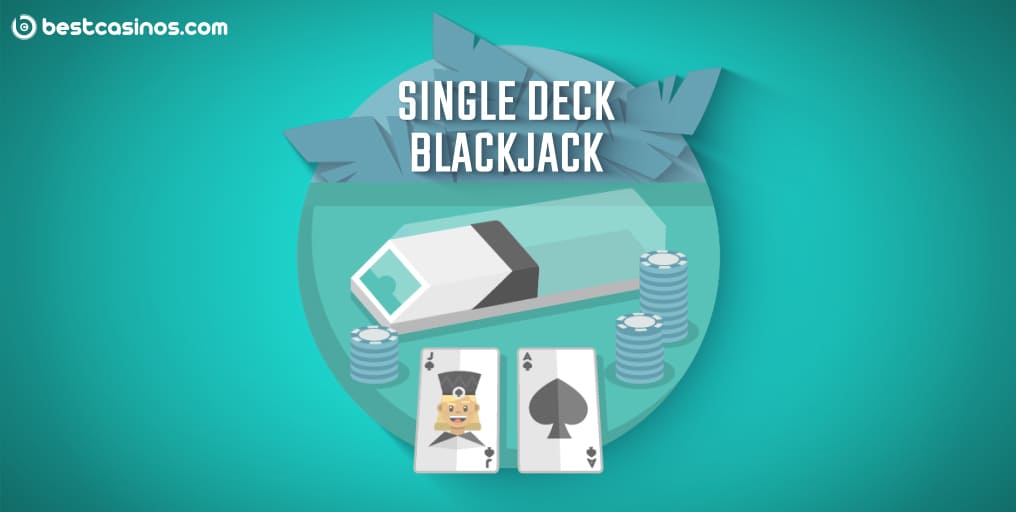 What Is SingleDeck Blackjack? 1Deck Blackjack 101