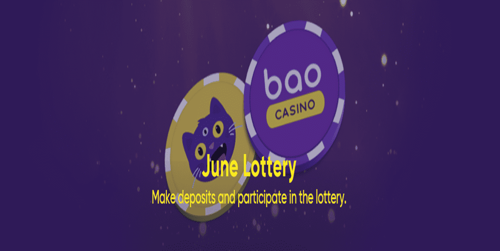 Bao Casino June Lottery
